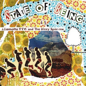 J.LAMOTTA すずめ and THE DIZZY SPARROW / STATE OF BEING 45'S (7 inch)