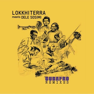 LOKKHI TERRA meets DELE SOSIMI / CUBAFRO REMIXES (inc. FRANCESCO CHIOCCI  /  ARMONICA  /  MOBLACK  /  P