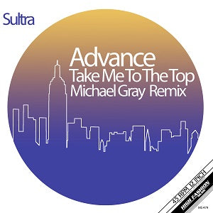 ADVANCE / TAKE ME TO THE TOP - MICHAEL GRAY REMIXES