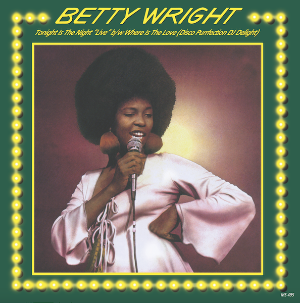 BETTY WRIGHT / TONIGHT IS THE NIGHT (LIVE) / WHERE IS THE LOVE (REMIX)