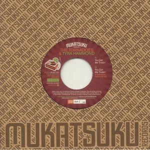 MUKATSUKU PRESENTS THE TORNADOES & TYRA HAMMOND / YOU GOT ME THINKIN'  (7 inch)