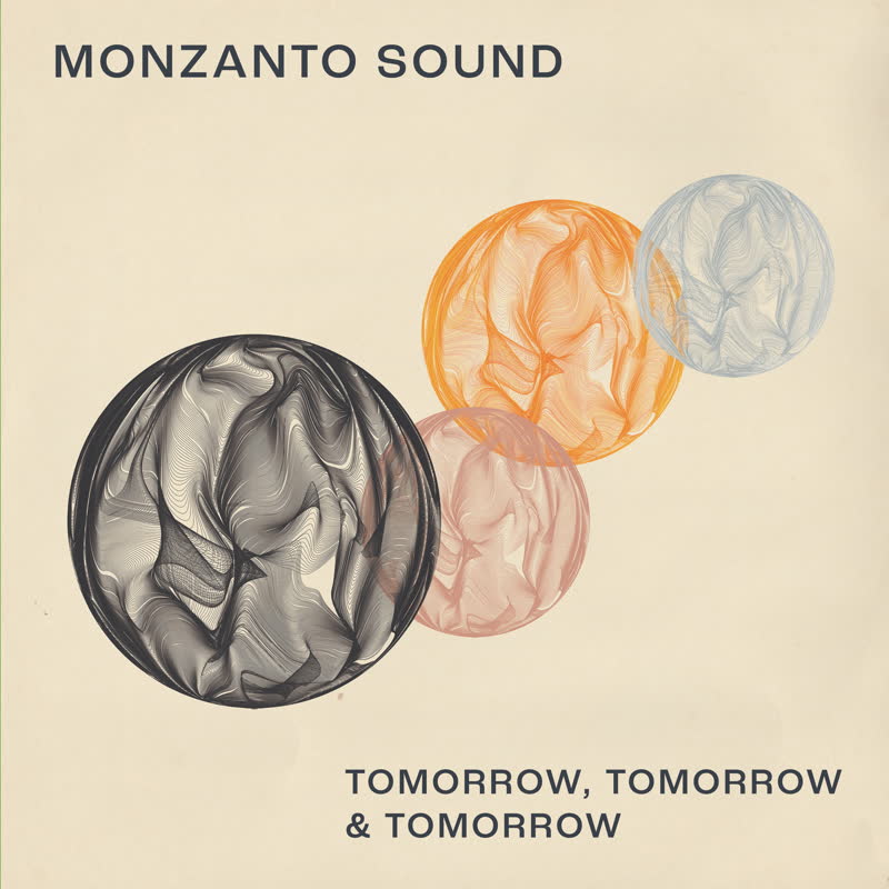 MONZANTO SOUND / TOMORROW, TOMORROW AND TOMORROW