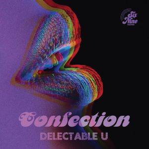 CONFECTION / DELECTABLE U (7 inch)