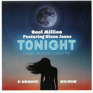 COOL MILLION / TONIGHT - T-GROOVE REMIX (feat. GLENN JONES) (7 inch)