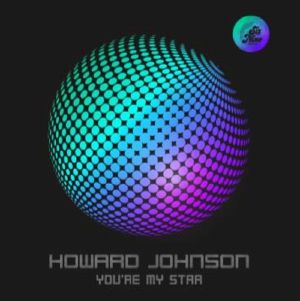 HOWARD JOHNSON / YOU'RE MY STAR (7 inch)