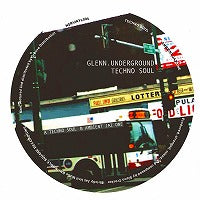 GLENN UNDERGROUND / TECHNO SOUL-REMASTERED