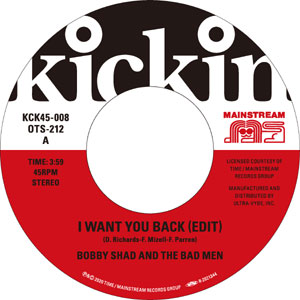 BOBBY SHAD AND THE BAD MEN / I WANT YOU BACK (EDIT) (7 inch)