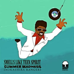 Inokashira Rangers / SMELLS LIKE TEEN SPIRIT / SUMMER MADNESS (7 inch)