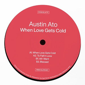 AUSTIN ATO / WHEN LOVE GETS COLD