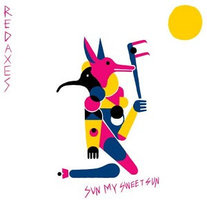 RED AXES / SUN MY SWEET SUN