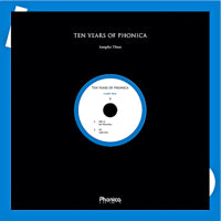 MR. G  /  OL  /  LADY BLACKTRONIKA  /  DJ KAOS & LOUDTONE / TEN YEARS OF PHONICA - SAMPLER THREE