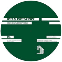 OLEG POLIAKOV / IN ITS SIMPLEST DEVICE EP