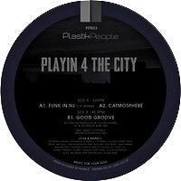 PLAYIN 4 THE CITY / PLAYIN EP