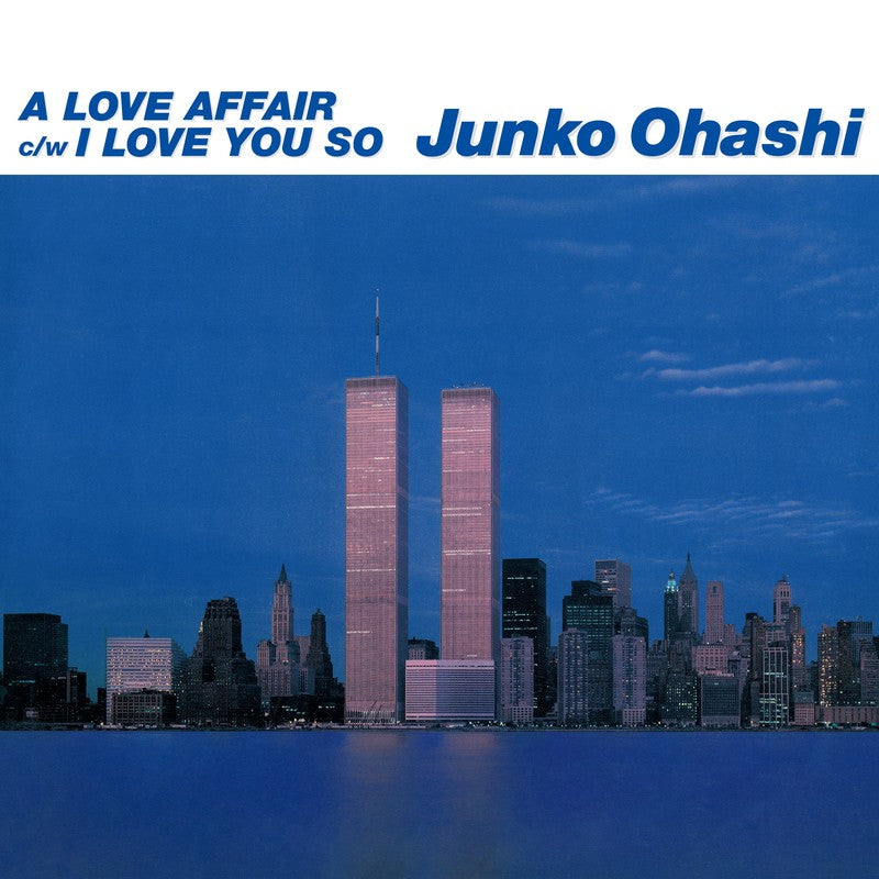 Junko Ohashi (JUNKO OHASHI) / A LOVE AFFAIR / I LOVE YOU SO (7 inch)