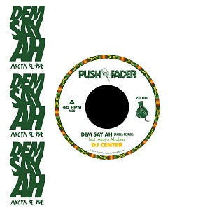 DJ CENTER / DEM SAY AH (feat. AKOYA AFRO BEAT) (7 inch)