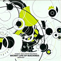 STERAC aka STEVE RACHMAD / SECRET LIFE OF MACHINES THE REMIXED