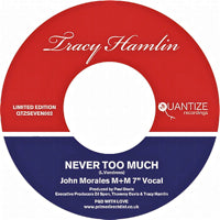 TRACY HAMLIN / NEVER TOO MUCH - JOHN MORALES MIXES (7 inch)