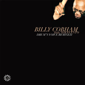 BILLY COBHAM feat. NOVECENTO / DRUM 'N VOICE REMIXED (W-PACK)