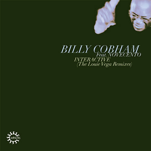 BILLY COBHAM feat. NOVECENTO / INTERACTIVE (LOUIE VEGA REMIXES)