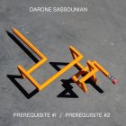 DARONE SASSOUNIAN / PREREQUISITE #1  /  PREREQUISITE #2