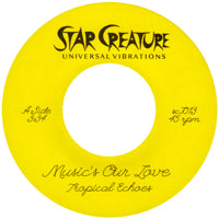 TROPICAL ECHOES / MUSIC'S OUR LOVE (7 inch)