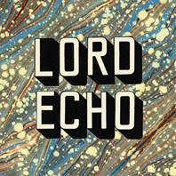 Lord Echo – Curiosities