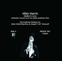 ALLAN HARRIS / A MOTHERS LOVE  /  BLUE IS ANGRY (SOULFEAST REMIX)