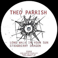 THEO PARRISH / LONG WALK IN YOUR SUN  /  STRAWBERRY DRAGON