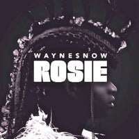 WAYNE SNOW / ROSIE EP