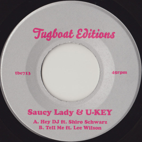 SAUCY LADY & U-KEY / HEY DJ  /  TELL ME (7 inch)