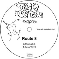 ROUTE 8 / FLOATING DUB  /  DANCE WITH U (10")