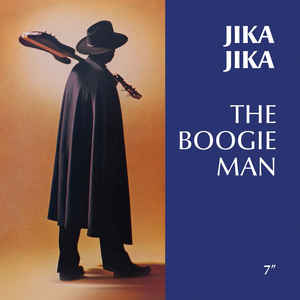 THE BOOGIE MAN / JIKA JIKA (7 inch)