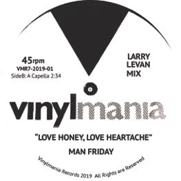 MAN FRIDAY / LOVE HONEY, LOVE HEARTACHE (LARRY LEVAN MIX) (7 inch)