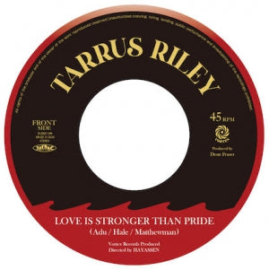 TARRUS RILEY / LOVE IS STRONGER THAN PRIDE (7 inch)