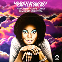 LOLEATTA HOLLOWAY / CAN'T LET YOU GO - LOUIE VEGA REMIXES (W-PACK)