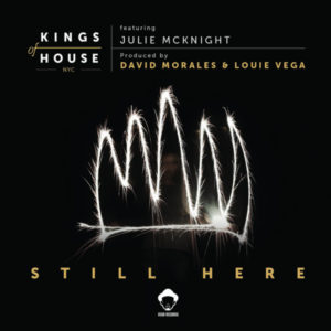 KINGS OF HOUSE (LOUIE VEGA  /  DAVID MORALES) / STILL HERE (feat. JULIE MCKNIGHT)  (W-PACK) -RSD LIMITED-