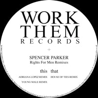 SPENCER PARKER / RIGHTS FOR MEN (REMIXES)