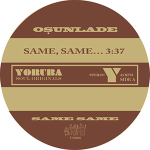 OSUNLADE / SAME, SAME…  /  MUSIC HAD APPEAL (7 inch) -RSD LIMITED-