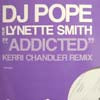 DJ POPE / ADDICTED-KERRI CHANDLER REMIX(USED)