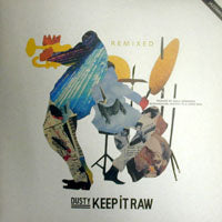 DUSTY / KEEP IT RAW REMIXED