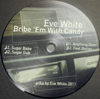 EVE WHITE / BRIBE 'EM WITH CANDY