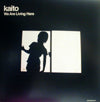 KAITO / WE ARE LIVING HERE