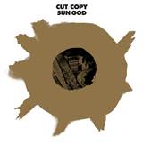 CUT COPY / SUN GOD-ANDREW WEATHERWALL REMIXES