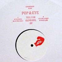 POP & EYE / TOIL FOR OLIVE OYL EP